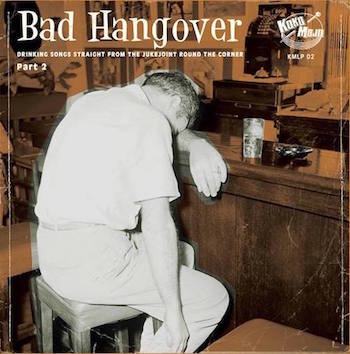 V.A. - Bad Hangover : Drinkin' Songs' Straight From The ..Part 2